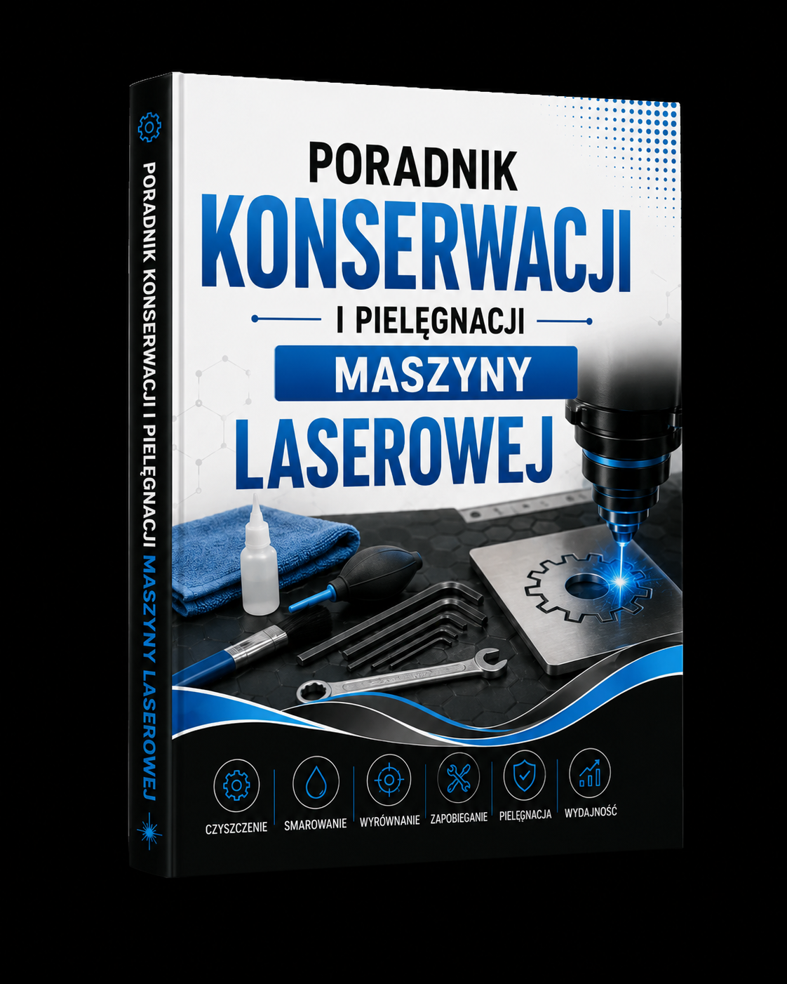 Poradnik konserwacji i dbania o maszynę laserową